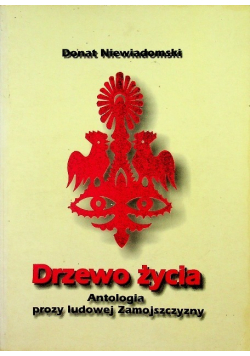 Drzewo życia antologia prozy ludowej Zamojszczyzny