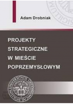 Projekty strategiczne w mieście poprzemysłowym