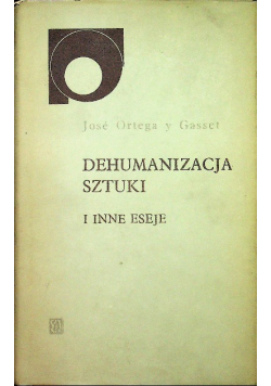 Dehumanizacja sztuki i inne eseje