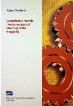 Determinanty rozwoju i konkurencyjności przedsiębiorstw w regionie
