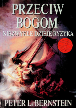 Przeciw bogom Niezwykłe dzieje ryzyka