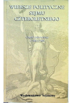 Wiersze polityczne sejmu czteroletniego Część I 1788 - 1789