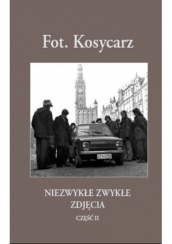 Niezwykłe zwykłe zdjęcia Część II