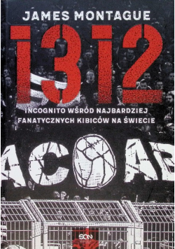1312 Incognito wśród najbardziej fanatycznych kibiców na świecie
