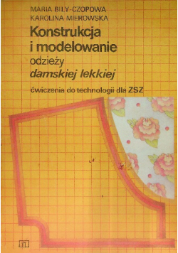 Konstrukcja i modelowanie odzieży damskiej lekkiej Ćwiczenia do technologii