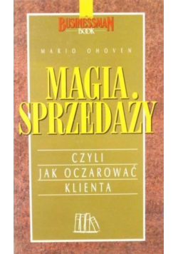 Magia sprzedaży czyli jak oczarować klienta