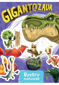 Bystry maluszek. Gigantozaur