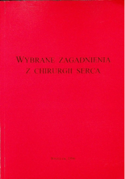 Wybrane zagadnienia z chirurgii serca
