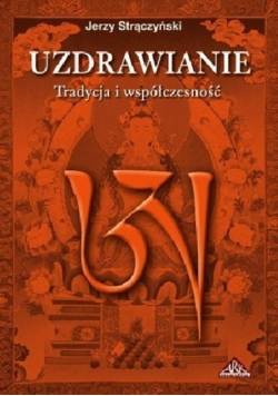 Uzdrawianie Tradycja i współczesność