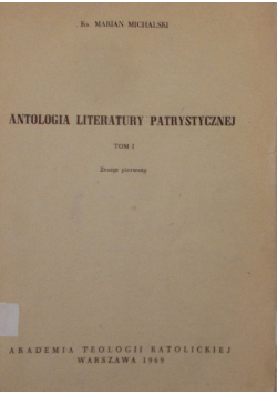 Antologia literatury patrystycznej - Zeszyt I