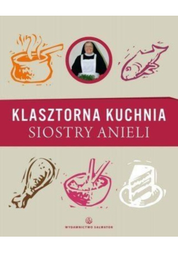 Klasztorna Kuchnia Siostry Anieli