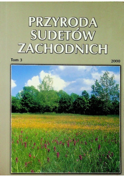 Przyroda Sudetów Zachodnich Tom 3