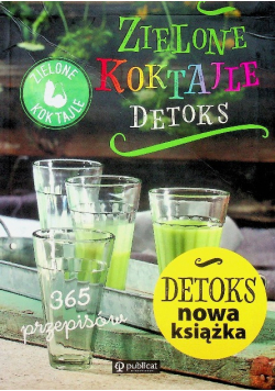 Zielone Koktajle Detoks 365 przepisów