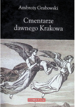 Cmentarze dawnego Krakowa