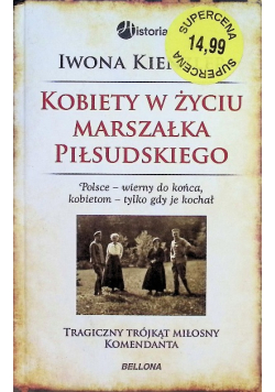 Kobiety w życiu Marszałka Piłsudskiego