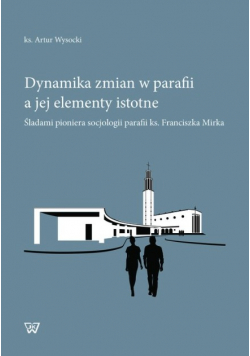 Dynamika zmian w parafii a jej elementy istotne