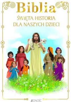 Biblia Święta historia dla naszych dzieci