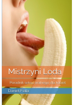 Mistrzyni Loda: Poradnik seksu oralnego dla kobiet