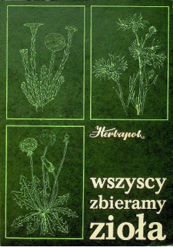 Wszyscy zbieramy zioła
