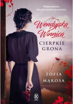Wendyjska Winnica. Cierpkie grona