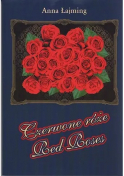 Czerwone róże / Red Roses