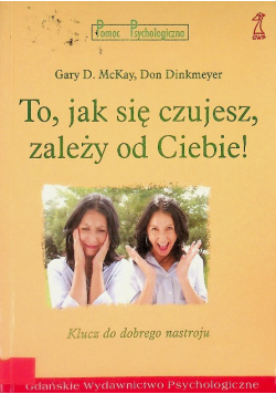 To jak się czujesz zależy od Ciebie
