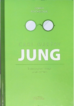 Carl Gustav Jung Twórca psychologii analitycznej