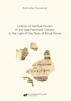 Lexicon of Spiritual Powers in the Nag Hammadi "Library" in the Light of the Texts of Ritual Power
