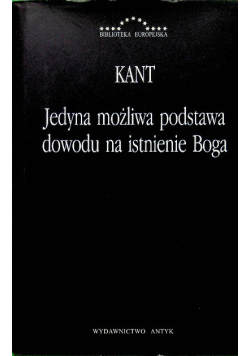 Jedyna możliwa podstawa dowodu na istnienie Boga