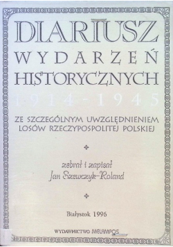 Diariusz wydarzeń historycznych 1914 - 1945
