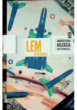 Fantastyczna kolekcja Światy Równoległe Tom 25 Cyberiada I