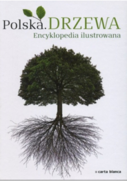 Polska Drzewa Encyklopedia ilustrowana