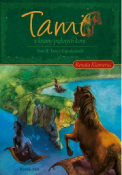 Tami z Krainy Pięknych Koni Tom 2 Tami z Kapadoclandii
