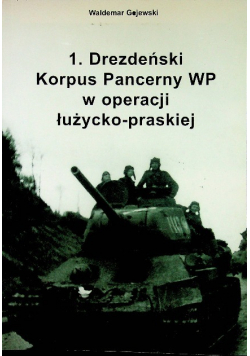1. Drezdeński Korpus Pancerny WP w operacji łużycko - praskiej