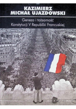 Geneza i tożsamość Konstytucji V Republiki Francuskiej