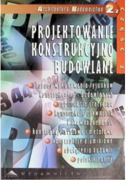 Projektowanie konstrukcyjno - budowlane Tom II Część II