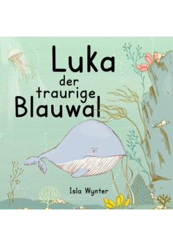 Luka der traurige Blauwal