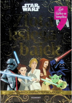 Star Wars Historie z odległej galaktyki Złota księga bajek
