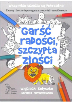Garść radości szczypta złości