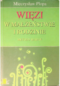 Więzi w małżeństwie i rodzinie Metody badań
