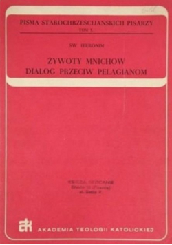 Żywoty mnichów Dialog przeciw Pelagianom Tom X
