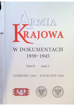 Armia Krajowa w dokumentach 1939 - 1945 Tom 2 Część 2