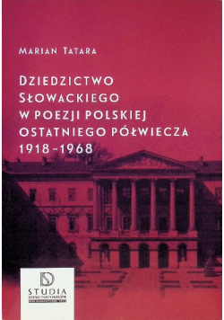 Dziedzictwo Słowackiego w poezji polskiej ostatniego półwiecza 1918 - 1968