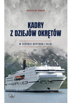 Kadry z dziejów okrętów W służbie Neptuna i Klio Tom 1