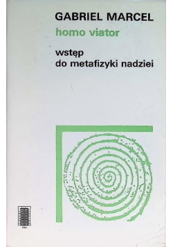 Homo viator Wstęp do metafizyki nadziei