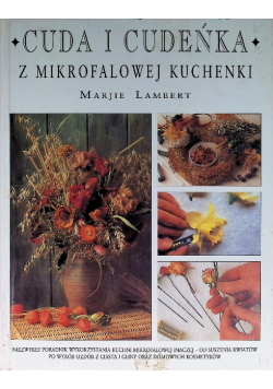 Cuda i cudeńka z mikrofalowej kuchenki