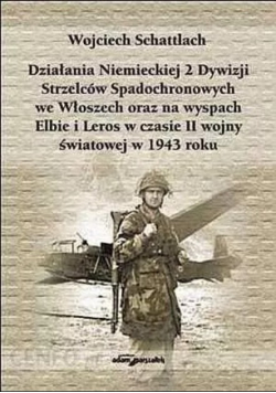 Działania Niemieckiej 2 Dywizji Strzelców Spadochronowych we Włoszech oraz na wyspach Elibie i Leros w czasie II wojny światowej w 1943 roku
