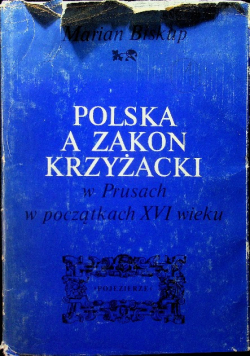 Polska a Zakon Krzyżacki w Prusach w początkach XVI wieku