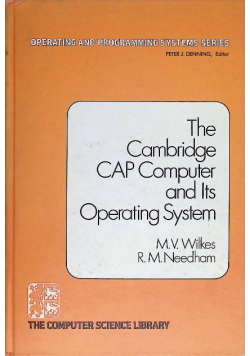 The Cambridge CAP Computer and its Operating System