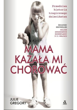 Mama kazała mi chorować